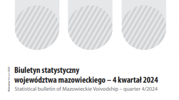 Statistical Bulletin of Mazowieckie Voivodship - 4 quarter 2024