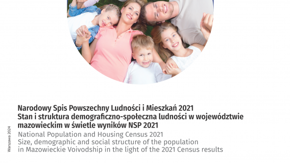 National Population and Housing Census 2021. Size, demographic and social structure of the population in Mazowieckie Voivodship in the light of the 2021 Census results