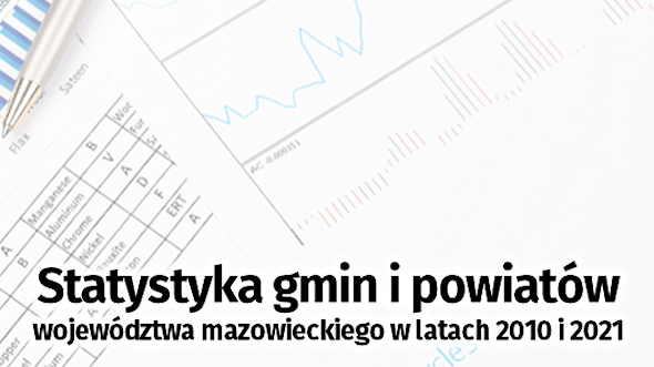Statystyka gmin i powiatów województwa mazowieckiego w latach 2010 i 2021